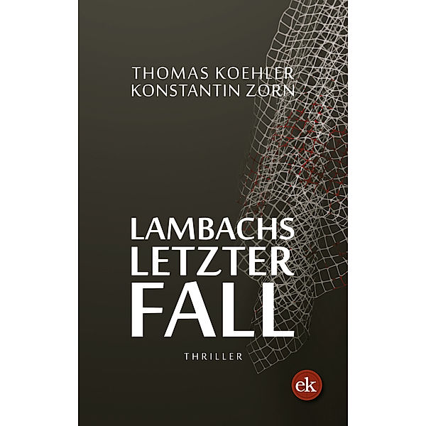 Lambachs letzter Fall, Thomas Koehler, Konstantin Zorn