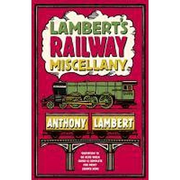 Lambert's Railway Miscellany, Anthony Lambert