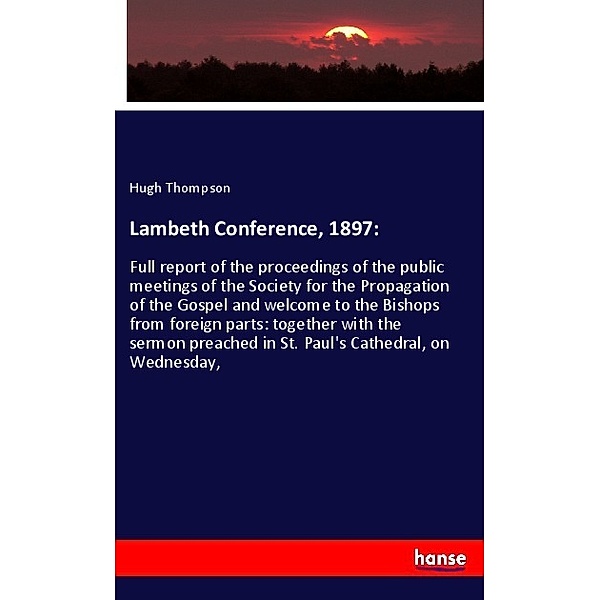Lambeth Conference, 1897:, Hugh Thompson