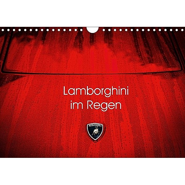 Lamborghini im Regen (Wandkalender 2018 DIN A4 quer), Petra Sagnak