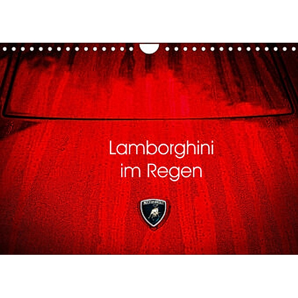 Lamborghini im Regen (Wandkalender 2022 DIN A4 quer), Petra Sagnak