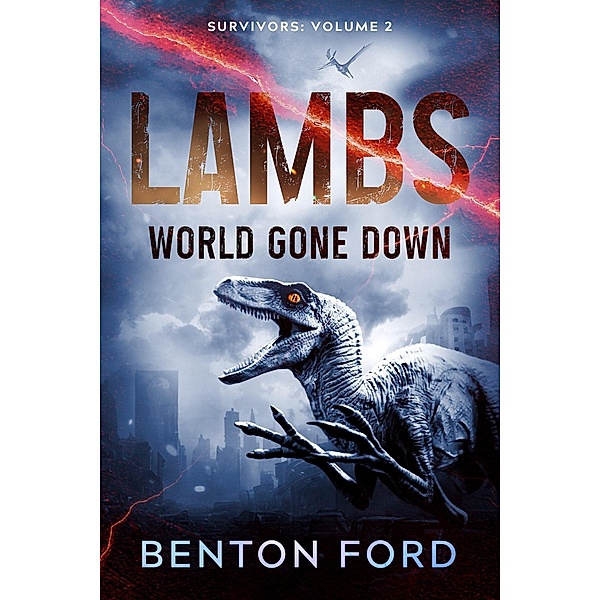 Lambs: World Gone Down (Survivors Volume 2) / Lambs: World Gone Down, Benton Ford