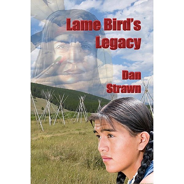 Lame Bird's Legacy (Nez Perce Collection, #1) / Nez Perce Collection, Dan Strawn