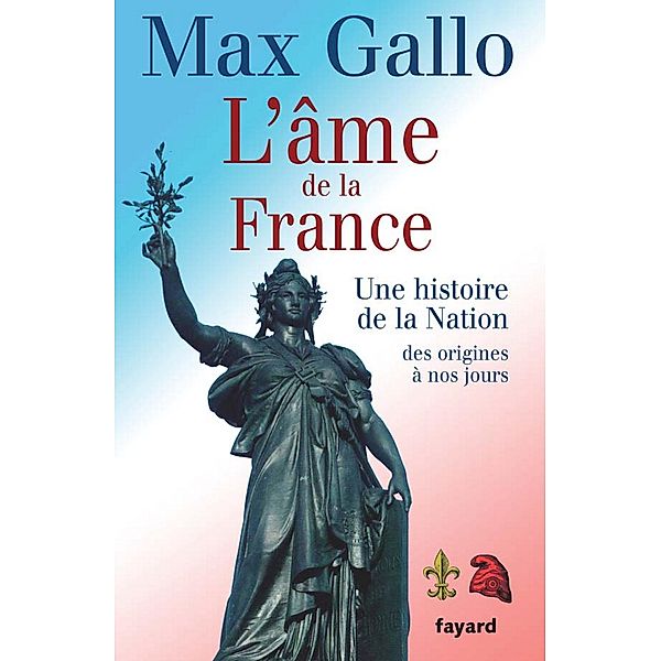 L'âme de la France / Documents, Max Gallo