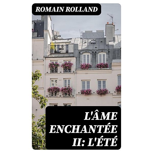 L'âme enchantée II: L'été, Romain Rolland