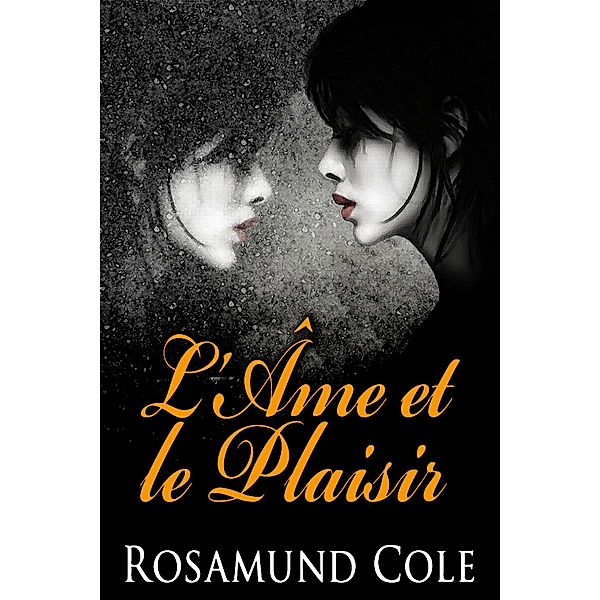 L'Âme et le Plaisir, Rosamund Cole