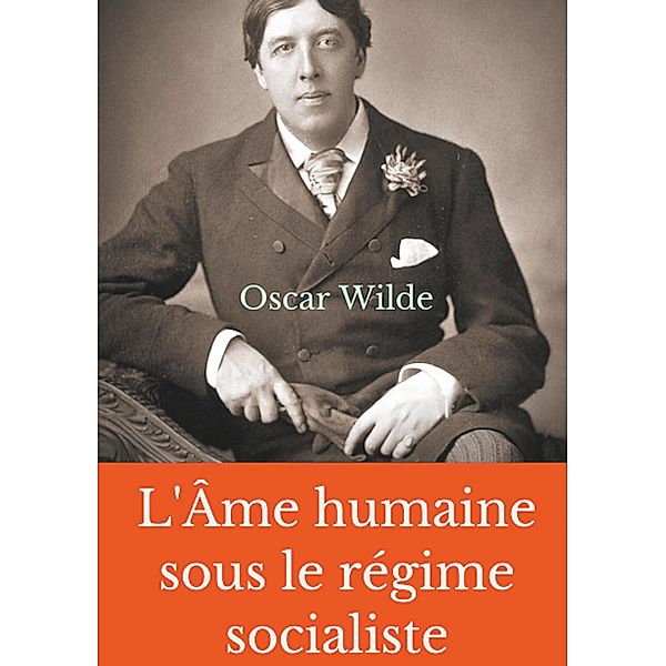 L'Âme humaine sous le régime socialiste, Oscar Wilde