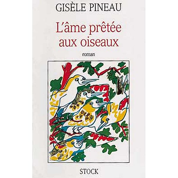 L'Ame prêtée aux oiseaux / Hors collection littérature française, Gisèle Pineau