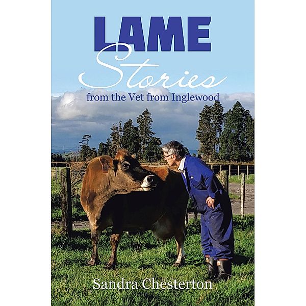 Lame Stories from the Vet from Inglewood, Sandra Chesterton