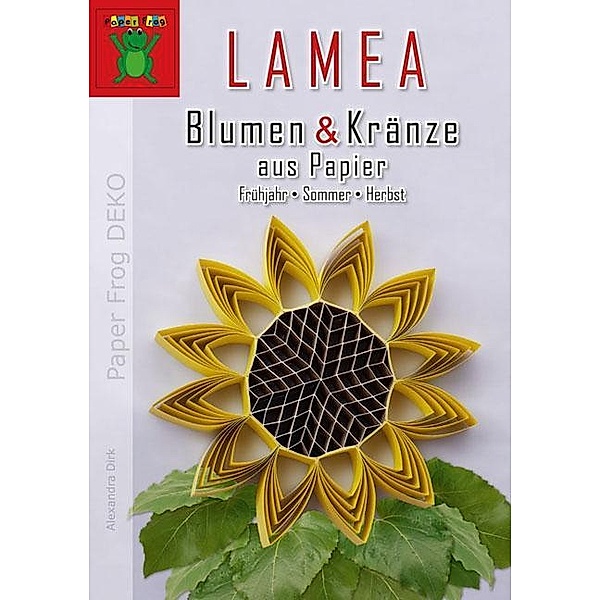 LAMEA Blumen & Kränze aus Papier, Alexandra Dirk