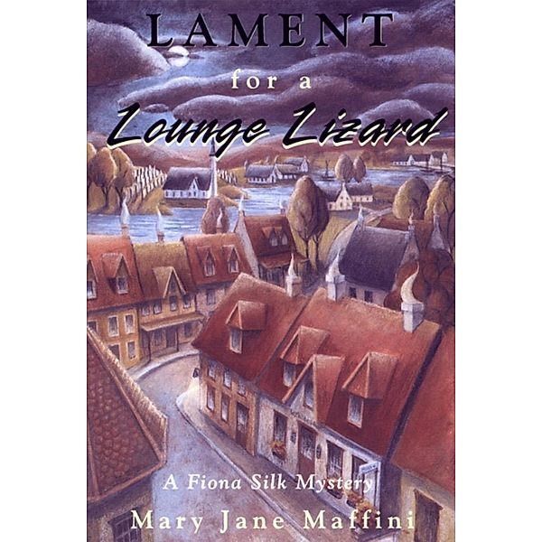 Lament for a Lounge Lizard / A Fiona Silk Mystery Bd.1, Mary Jane Maffini