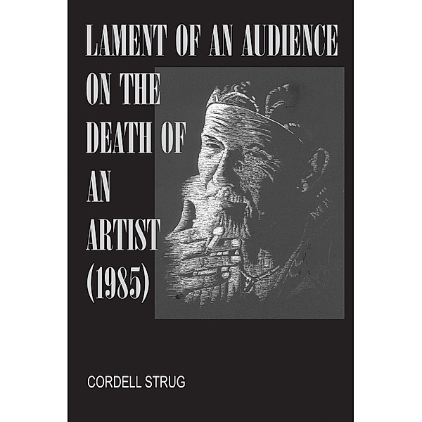 Lament of an Audience on the Death of an Artist, Cordell Strug