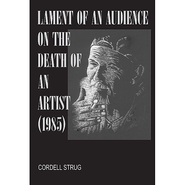 Lament of an Audience on the Death of an Artist, Cordell Strug