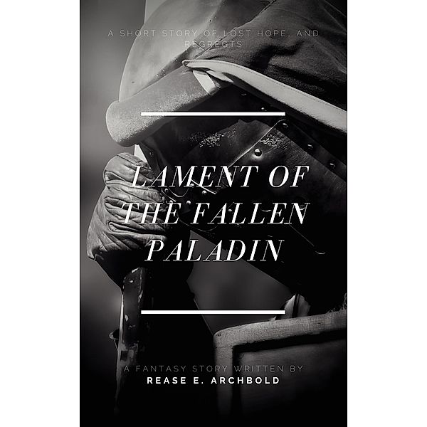 Lament of the Fallen Paladin, Rease Archbold