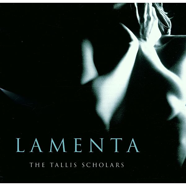 Lamenta, The Tallis Scholars, Peter Phillips