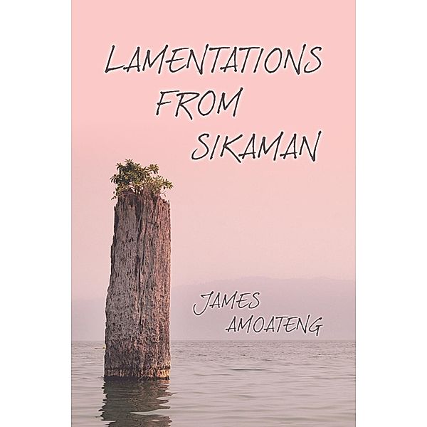 Lamentations from Sikaman / SBPRA, James Amoateng