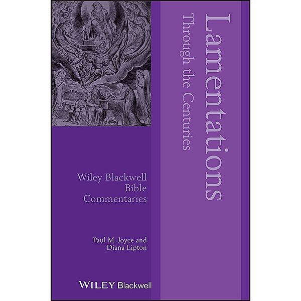 Lamentations Through the Centuries / Blackwell Bible Commentaries, Paul M. Joyce, Diana Lipton, David M. Gunn, John F. A. Sawyer