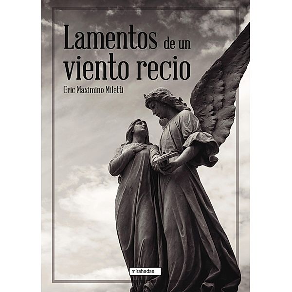 Lamentos de un viento recio, Eric Maximino Miletti