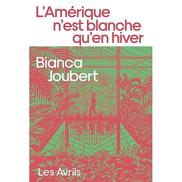 L'Amérique n'est blanche qu'en hiver / L'Amérique n'est blanche qu'en hiver, Bianca Joubert