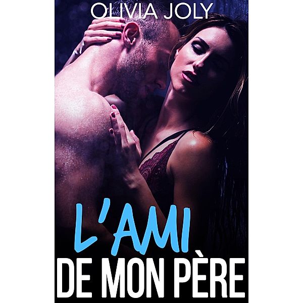 L'ami de mon Père, Olivia Joly