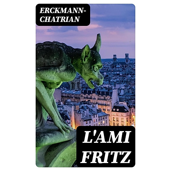 L'ami Fritz, Erckmann-Chatrian