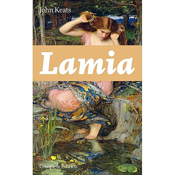 Lamia (Complete Edition), John Keats