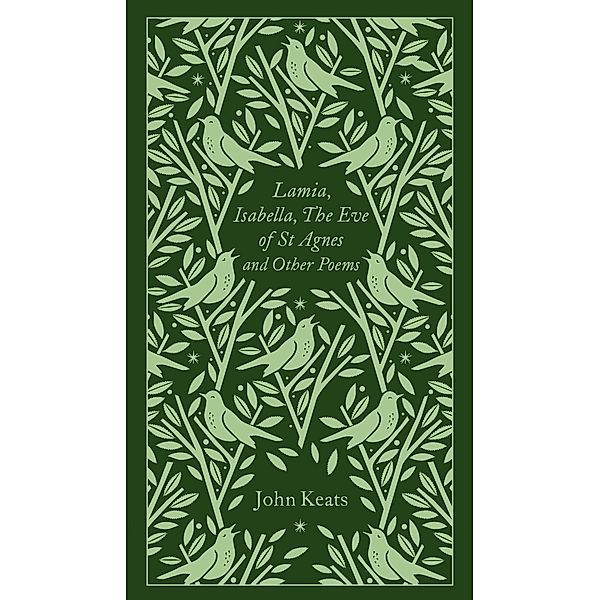 Lamia, Isabella, The Eve of St Agnes and Other Poems / Penguin Clothbound Poetry, John Keats