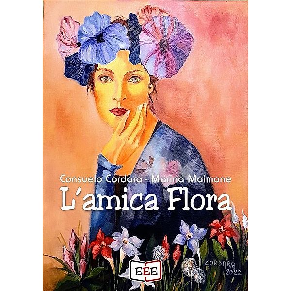 L'amica Flora / Raccontare Bd.24, Consuelo Cordara, Marina Maimone