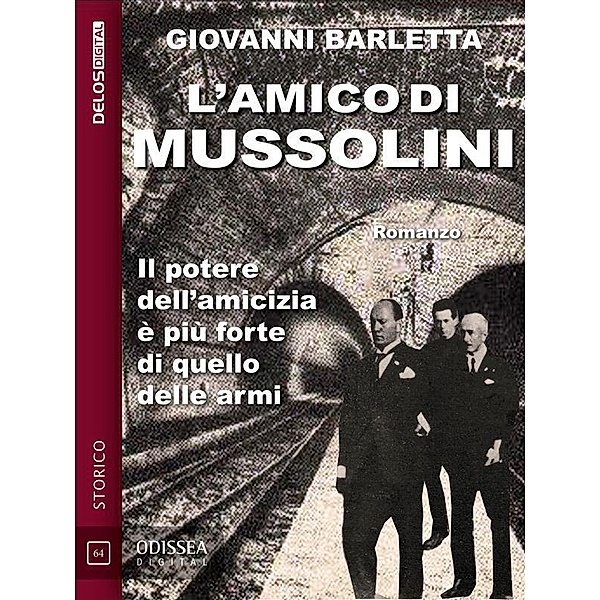 L'amico di Mussolini / Odissea Digital, Giovanni Barletta