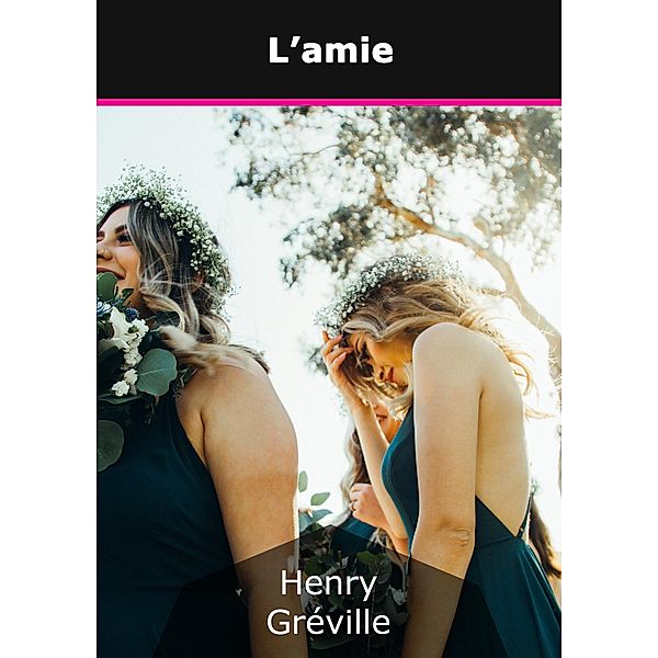 L'amie, Henry Gréville