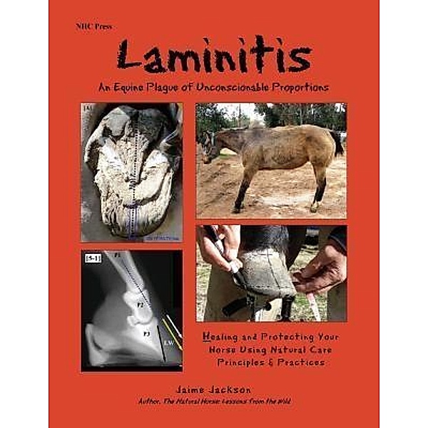 Laminitis: An Equine Plague of Unconscionable Proportions, Jaime Jackson