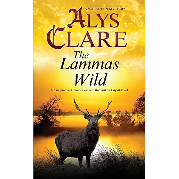 Lammas Wild, The / An Aelf Fen Mystery Bd.10, Alys Clare