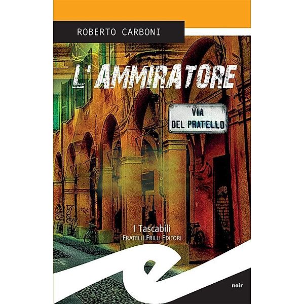 L'ammiratore, Roberto Carboni