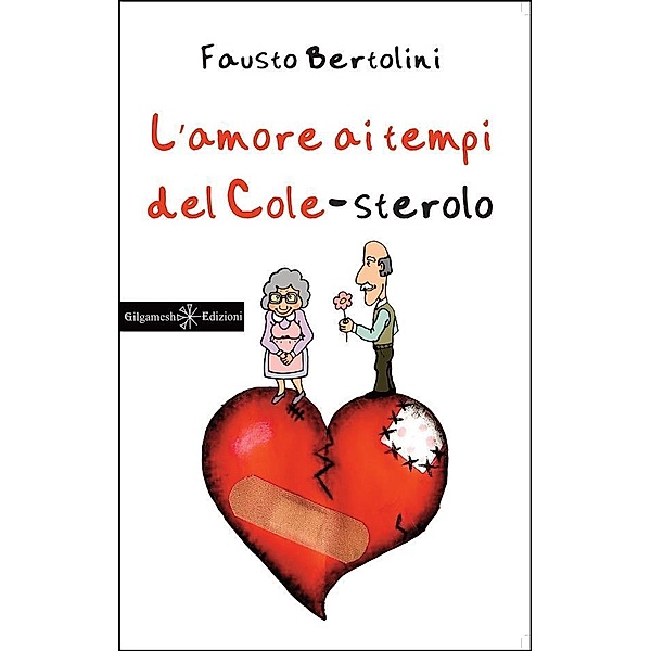 L'amore ai tempi del colesterolo / ANUNNAKI - Narrativa Bd.24, Fausto Bertolini