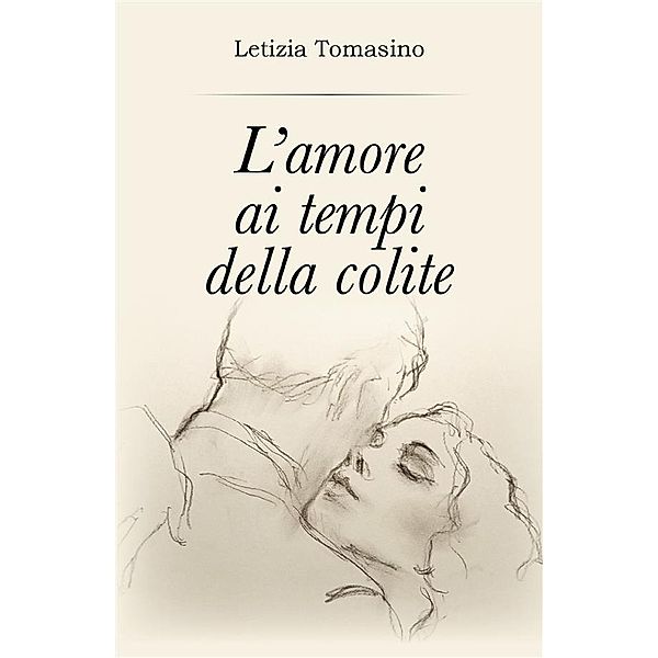 L'amore ai tempi della colite, Letizia Tomasino