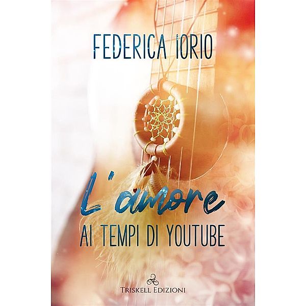 L'amore ai tempi di Youtube, Federica Iorio