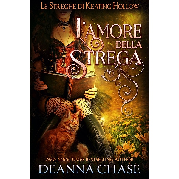 L'amore della strega (Le streghe di Keating Hollow, #6) / Le streghe di Keating Hollow, Deanna Chase