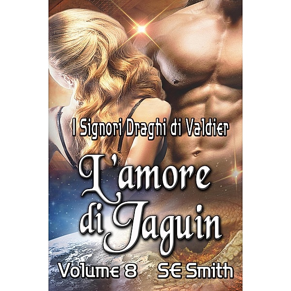 L'amore di Jaguin (I Signori Draghi di Valdier, #8) / I Signori Draghi di Valdier, S. E. Smith