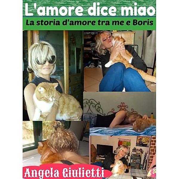 L'amore dice miao- la storia d'amore tra me e Boris, Angela Giulietti