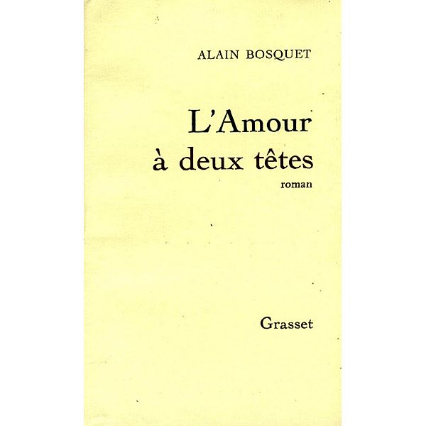 L'amour à deux têtes / Littérature Française, Alain Bosquet