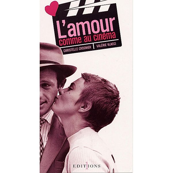 L'Amour comme au cinéma / Editions 1 - Documents/Actualité, Christelle Pouchoulin, Valérie Vlacci