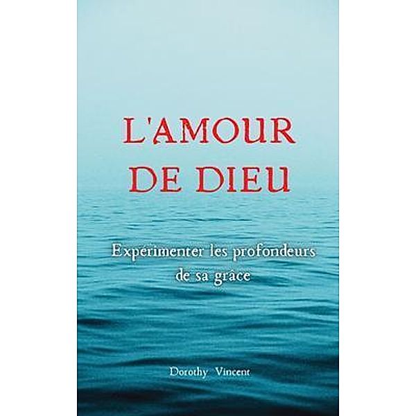 L'Amour de Dieu, Dorothy Vincent