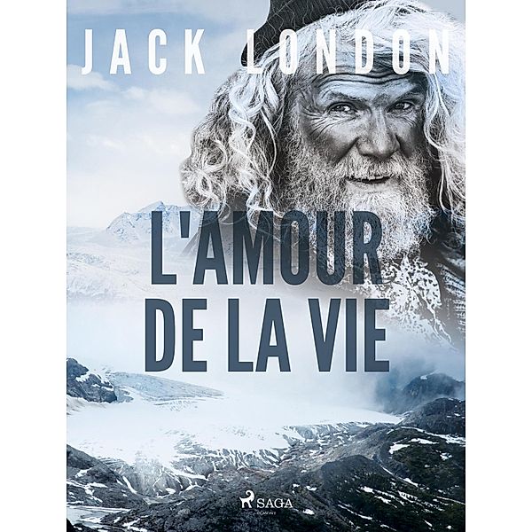 L'Amour de la Vie / Grands Classiques, Jack London