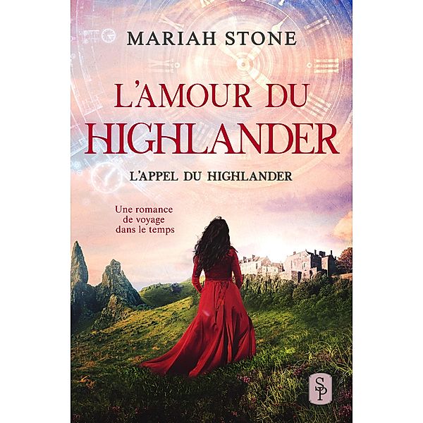 L'Amour du highlander (L'Appel du highlander, #4) / L'Appel du highlander, Mariah Stone