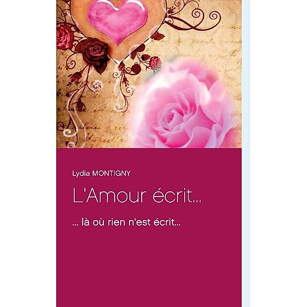 L'Amour écrit..., Lydia Montigny