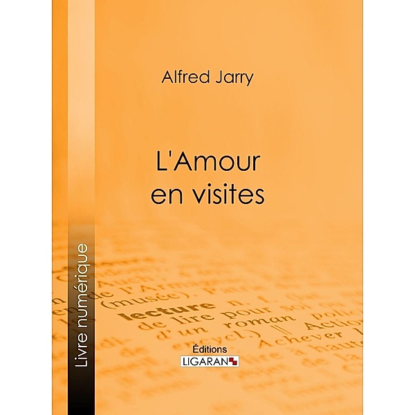 L'Amour en visites, Alfred Jarry