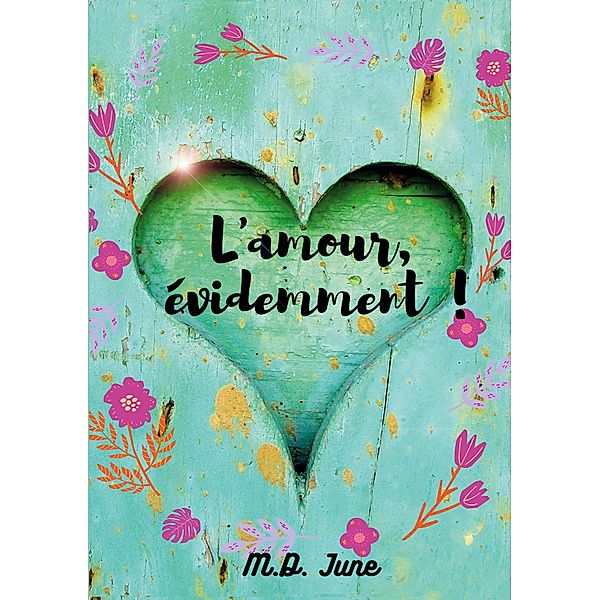 L'amour, évidemment !, M.D. June