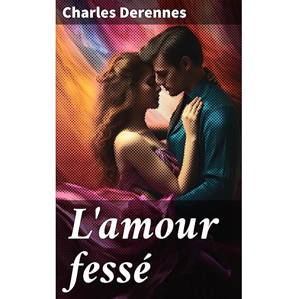 L'amour fessé, Charles Derennes
