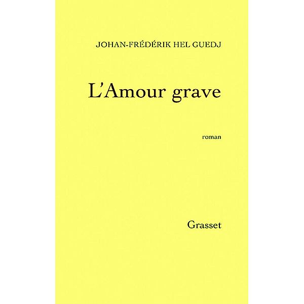 L'amour grave / Littérature Française, Johan-Frédérik Hel Guedj