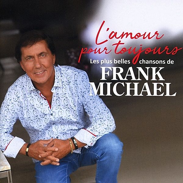 L'Amour Pour Toujours(Les Plus Belles Chansons De, Frank Michael